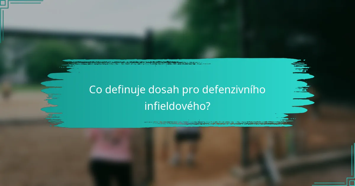Co definuje dosah pro defenzivního infieldového?