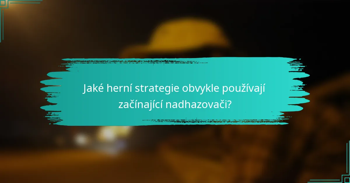 Jaké herní strategie obvykle používají začínající nadhazovači?
