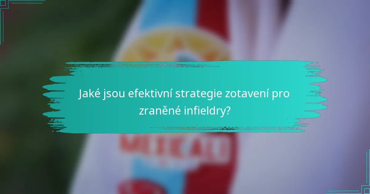 Jaké jsou efektivní strategie zotavení pro zraněné infieldry?