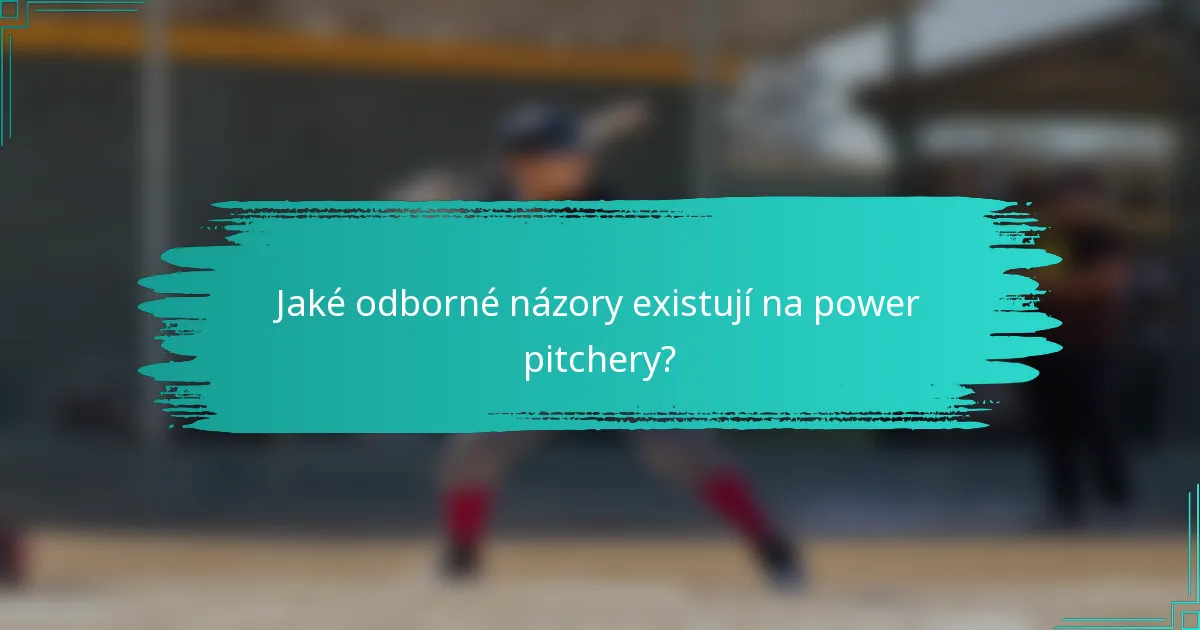 Jaké odborné názory existují na power pitchery?